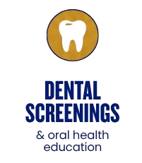 DENTAL SCREENINGS & oral health education