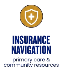 INSURANCE NAVIGATION primary care & community resources