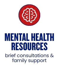 MENTAL HEALTH RESOURCES brief consultations & family support