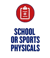 SCHOOL OR SPORTS PHYSICALS